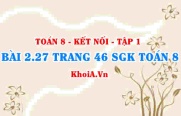 Bài 2.27 trang 46 SGK Toán 8 tập 1 Kết nối tri thức